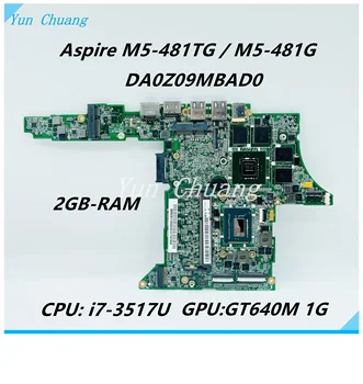 DA0Z09MBAD0 DA0Z09MBAE0 Az Acer Aspire M5-481TG M5-481G Laptop Alaplap i7-3517U CPU GT640M GPU 2G-RAM NBM0K11001